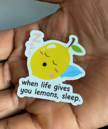 when life gives you lemons, sleep sticker