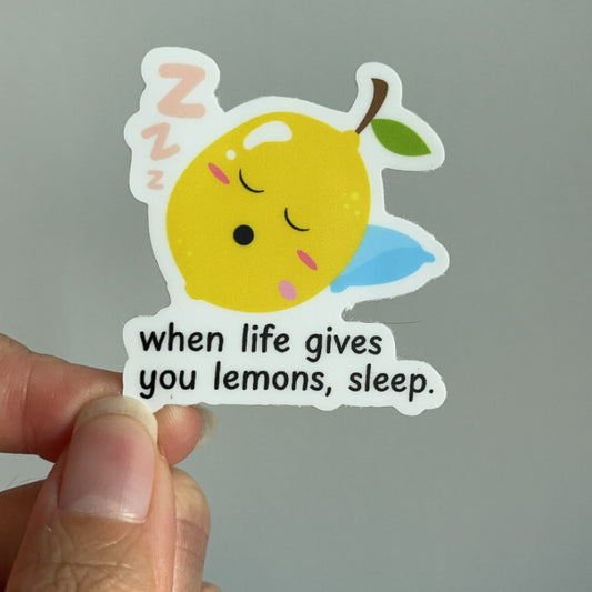 when life gives you lemons, sleep sticker